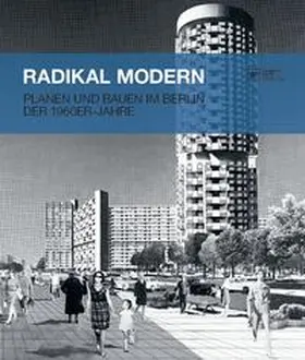 Köhler / Müller / Berlinische Galerie |  Radikal Modern | Buch |  Sack Fachmedien