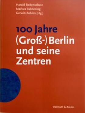 Deutscher Werkbund Berlin / Bodenschatz / Tubbesing |  100 Jahre (Groß-)Berlin und seine Zentren | Buch |  Sack Fachmedien