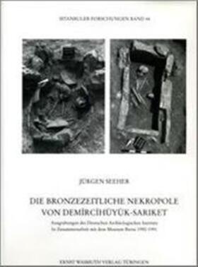 Seeher |  Die bronzezeitliche Nekropole von Demircihüyük-Sariket | Buch |  Sack Fachmedien