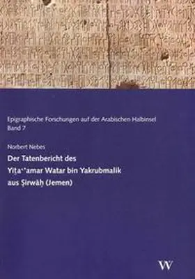 Nebes / Deutsches Archäologisches Institut, Orient-Abteilung | Der Tatenbericht des Yi a''amar Watar bin Yakrubmalik aus irwa (Jemen) | Buch | 978-3-8030-2203-5 | sack.de