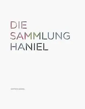 Franz Haniel & Cie. |  Die Sammlung Haniel | Buch |  Sack Fachmedien