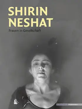 Kube Ventura / Stiftung Kunsthalle Tübingen |  Shirin Neshat | Buch |  Sack Fachmedien