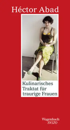 Abad / Abad Faciolince | Kulinarisches Traktat für traurige Frauen | Buch | 978-3-8031-1202-6 | sack.de