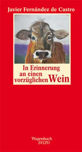 Fernández de Castro |  In Erinnerung an einen vorzüglichen Wein | Buch |  Sack Fachmedien