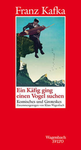 Kafka / Wagenbach |  Ein Käfig ging einen Vogel suchen | Buch |  Sack Fachmedien