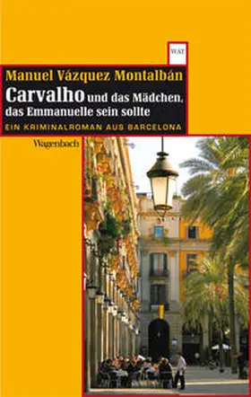 Vázquez Montalbán |  Carvalho und das Mädchen, das Emmanuelle sein sollte | Buch |  Sack Fachmedien