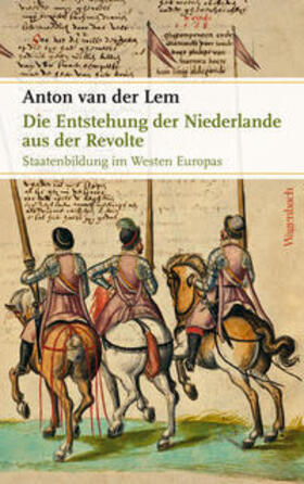 van der Lem |  Die Entstehung der Niederlande aus der Revolte | Buch |  Sack Fachmedien