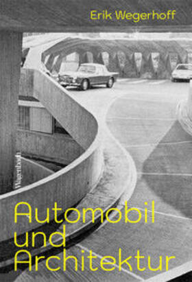 Wegerhoff |  Automobil und Architektur | Buch |  Sack Fachmedien