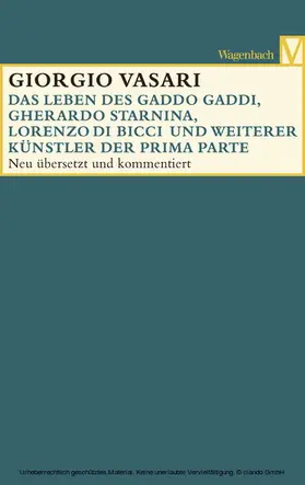 Vasari |  Das Leben des Gaddo Gaddi, Gherardo Starnina, Lorenzo di Bicci und weiterer Künstler der Prima Parte | eBook | Sack Fachmedien