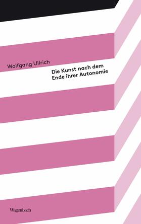 Ullrich |  Die Kunst nach dem Ende ihrer Autonomie | eBook | Sack Fachmedien