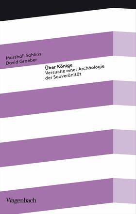 Sahlins / Graeber |  Über Könige | eBook | Sack Fachmedien