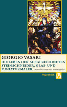 Vasari / Nova / Lorini |  Die Leben der ausgezeichneten Steinschneider, Glas- und Miniaturmaler | Buch |  Sack Fachmedien