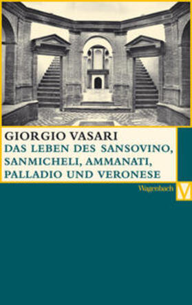 Vasari / Nova |  Das Leben des Sansovino und des Sanmicheli mit Ammannati, Palladi und Palladio, Veronese | Buch |  Sack Fachmedien
