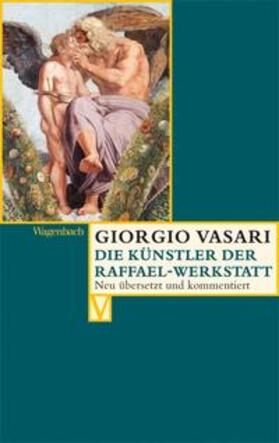 Vasari / Nova / Feser |  Die Künstler der Raffael-Werkstatt | Buch |  Sack Fachmedien