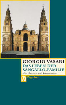 Vasari / Nova / Burioni |  Das Leben der Sangallo-Familie | Buch |  Sack Fachmedien