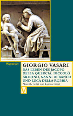 Vasari / Nova |  Das Leben des Jacopo della Quercia, Niccolò Aretino, Nanni di Banco und Luca della Robbia | Buch |  Sack Fachmedien