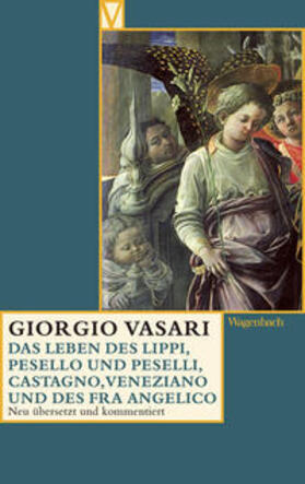 Vasari / Damm / Nova |  Das Leben des Lippi, Pesello und Pesellino, Castagno, Veneziano und des Fra Angelico | Buch |  Sack Fachmedien