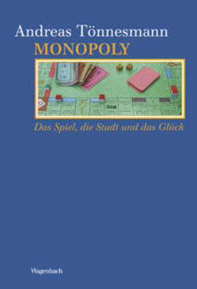 Tönnesmann |  Monopoly: Das Spiel, die Stadt und das Glück | Buch |  Sack Fachmedien