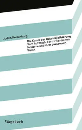 Rottenburg |  Die Kunst der Dekolonialisierung | Buch |  Sack Fachmedien