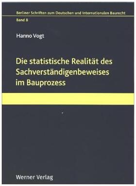 Vogt |  Die statistische Realität des Sachverständigenbeweises im Bauprozess | Buch |  Sack Fachmedien
