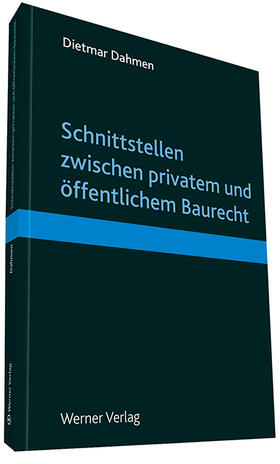 Dahmen | Schnittstellen zwischen privatem und öffentlichem Baurecht | Buch | 978-3-8041-5063-8 | sack.de