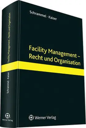 Schrammel / Kaiser |  Facility Management - Recht und Organisation | Buch |  Sack Fachmedien