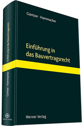 Güntzer / Hammacher |  Einführung in das Bauvertragsrecht | Buch |  Sack Fachmedien