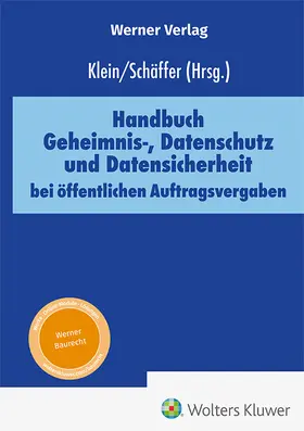 Klein / Schäffer |  Handbuch Geheimnis-, Datenschutz und Datensicherheit bei öffentlichen Auftragsvergaben | Buch |  Sack Fachmedien