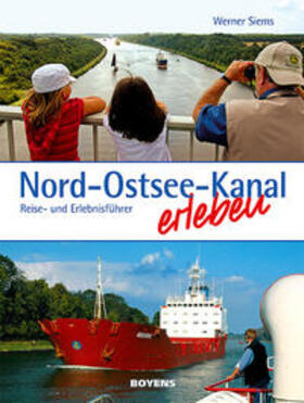 Siems |  Nord-Ostsee-Kanal erleben | Buch |  Sack Fachmedien