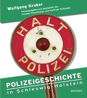 Kroker / Fleischhauer / Turkowski |  Polizeigeschichte in Schleswig-Holstein | Buch |  Sack Fachmedien