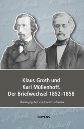 Lohmeier / Klaus-Groth-Gesellschaft / Groth |  Klaus Groth und Karl Müllenhoff. Der Briefwechsel 1852-1858 | Buch |  Sack Fachmedien