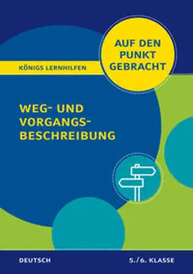 Rebl |  Königs Lernhilfen: Auf den Punkt gebracht: Weg- und Vorgangsbeschreibung – 5./6. Klasse | Buch |  Sack Fachmedien