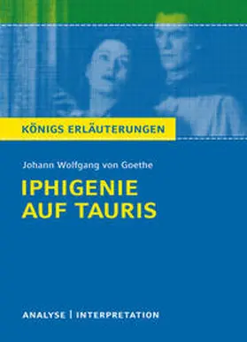 Goethe |  Iphigenie auf Tauris. Textanalyse und Interpretation | Buch |  Sack Fachmedien