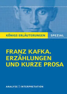 Kafka |  Franz Kafka. Erzählungen und kurze Prosa: Das Urteil, In der Strafkolonie, Vor dem Gesetz, Auf der Galerie, Der Kübelreiter, Ein Landarzt, Schakale und Araber, Eine kaiserliche Botschaft, Die Sorge des Hausvaters, u.w. | Buch |  Sack Fachmedien