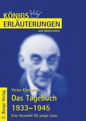 Klemperer |  Das Tagebuch 1933-1945. Eine Auswahl für junge Leser von Viktor Klemperer. Textanalyse und Interpretation. | eBook | Sack Fachmedien