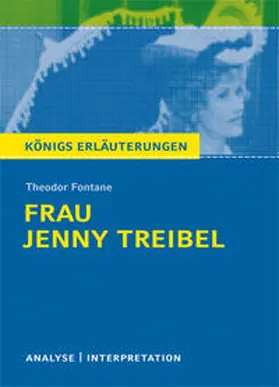 Fontane |  Frau Jenny Treibel von Theodor Fontane. Textanalyse und Interpretation mit ausführlicher Inhaltsangabe und Abituraufgaben mit Lösungen. | eBook | Sack Fachmedien