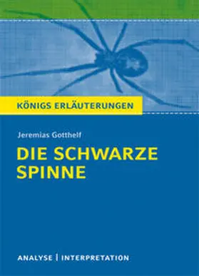 Gotthelf |  Die schwarze Spinne von Jeremias Gotthelf. Textanalyse und Interpretation mit ausführlicher Inhaltsangabe und Abituraufgaben mit Lösungen. | eBook | Sack Fachmedien