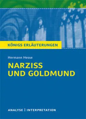 Hesse |  Narziß und Goldmund von Hermann Hesse. Textanalyse und Interpretation mit ausführlicher Inhaltsangabe und Abituraufgaben mit Lösungen. | eBook | Sack Fachmedien