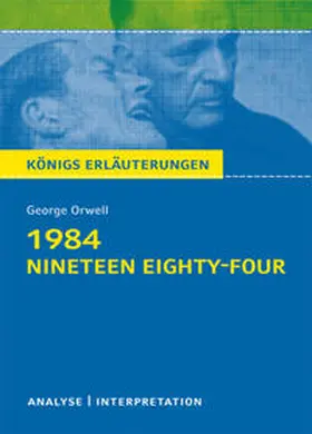 Orwell | 1984 - Nineteen Eighty-Four von George Orwell. Textanalyse und Interpretation mit ausführlicher Inhaltsangabe und Abituraufgaben mit Lösungen. | E-Book | sack.de