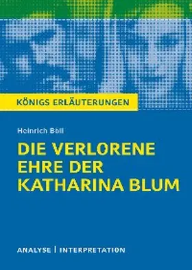 Böll |  Die verlorene Ehre der Katharina Blum. Königs Erläuterungen. | eBook | Sack Fachmedien