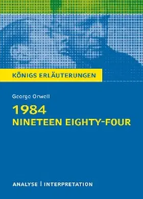 Orwell / Herforth |  1984 - Nineteen Eighty-Four von George Orwell. Königs Erläuterungen. | eBook | Sack Fachmedien