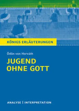 Krischel / Horváth |  Jugend ohne Gott von Ödön von Horváth. Königs Erläuterungen. | eBook | Sack Fachmedien