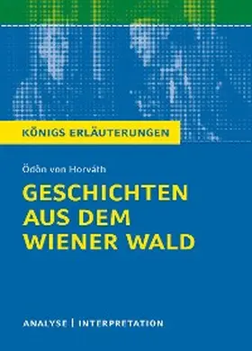 Horváth |  Geschichten aus dem Wiener Wald. Königs Erläuterungen. | eBook | Sack Fachmedien