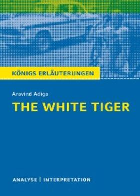 Bode / Adiga |  The White Tiger. Königs Erläuterungen. | eBook | Sack Fachmedien