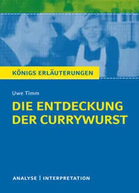 Timm / May |  Die Entdeckung der Currywurst von Uwe Timm. Königs Erläuterungen. | eBook | Sack Fachmedien