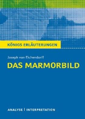 Eichendorff |  Das Marmorbild von Joseph von Eichendorff - Textanalyse und Interpretation | eBook | Sack Fachmedien