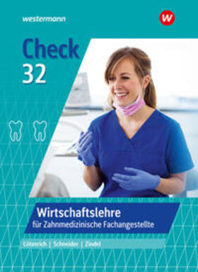 Zindel / Lötzerich / Schneider |  Check 32. Wirtschaftslehre für Zahnmedizinische Fachangestellte: Schulbuch | Buch |  Sack Fachmedien