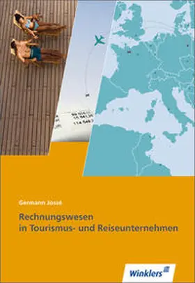 Jossé |  Rechnungswesen in Tourismus- und Reiseunternehmen. Schulbuch | Buch |  Sack Fachmedien