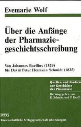 Wolf |  Über die Anfänge der Pharmaziegeschichtsschreibung | Buch |  Sack Fachmedien