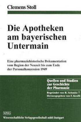 Stoll |  Die Apotheken am bayerischen Untermain | Buch |  Sack Fachmedien